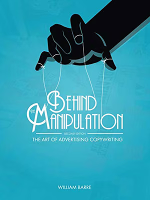 Behind the Manipulation: The Art of Advertising Copywriting cover