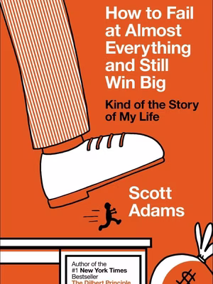 How to Fail at Almost Everything and Still Win Big cover