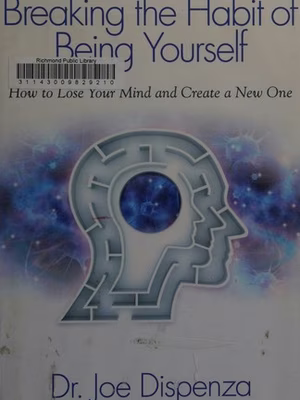 Breaking the Habit of Being Yourself cover